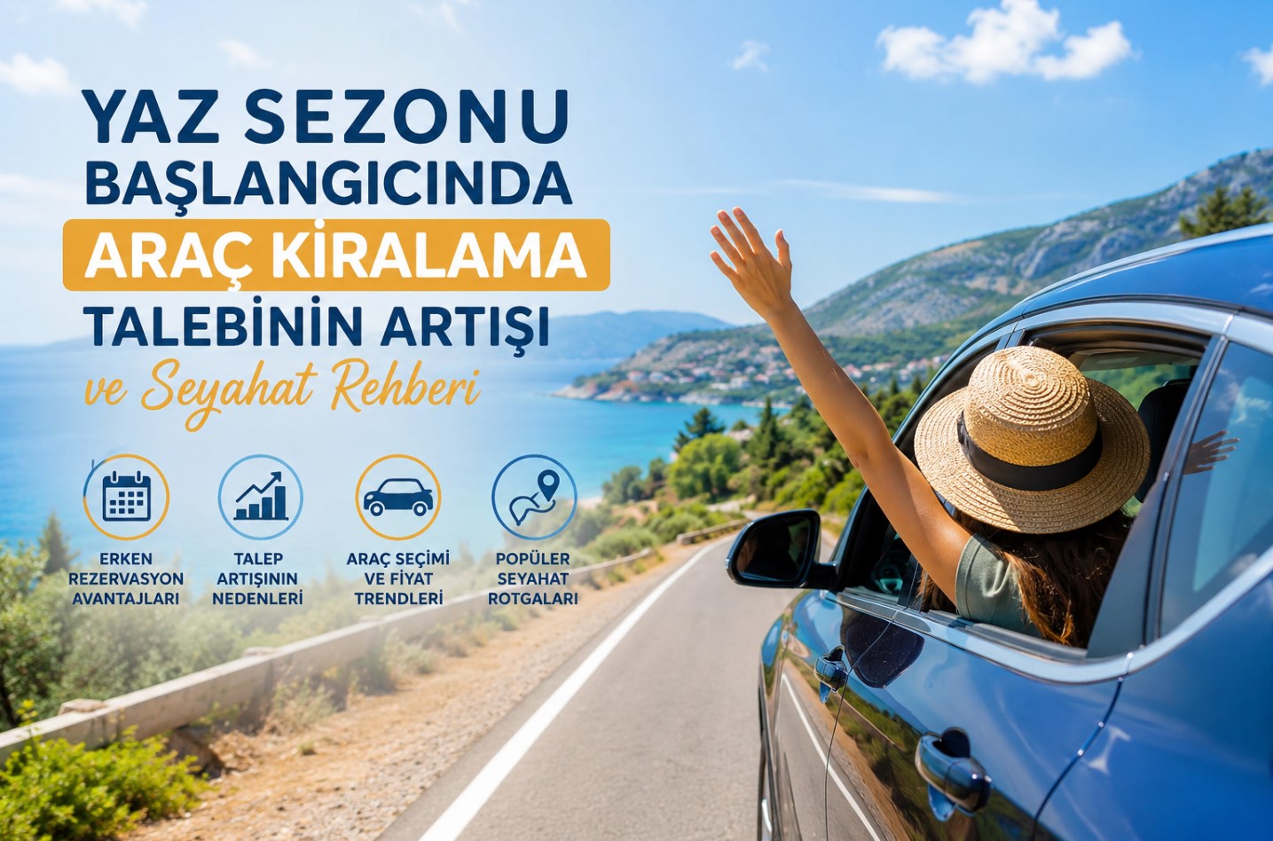 Yaz Tatili Başlarken Araç Kiralama : En Yoğun Dönemde Uygun Fiyatlı Seçenekler